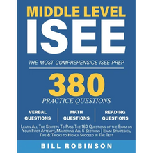 Middle Level ISEE: Learn All The Secrets To Pass The 160 Questions of the Exam on Your First Attempt, Mastering All 5 Sections Exam Strategies, Tips &