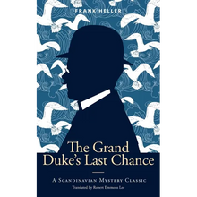 The Grand Duke's Last Chance: A Scandinavian Mystery Classic