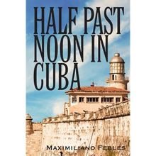 Half Past Noon In Cuba