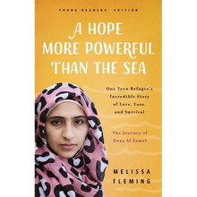 A Hope More Powerful Than the Sea: The Journey of Doaa Al Zamel: One Teen Refugee's Incredible Story of Love, Loss, and Survival