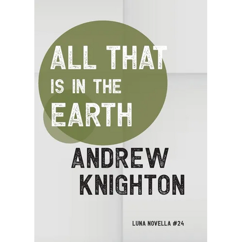 All That Is in the Earth