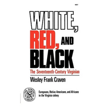 White, Red, and Black: The Seventeenth-Century Virginian