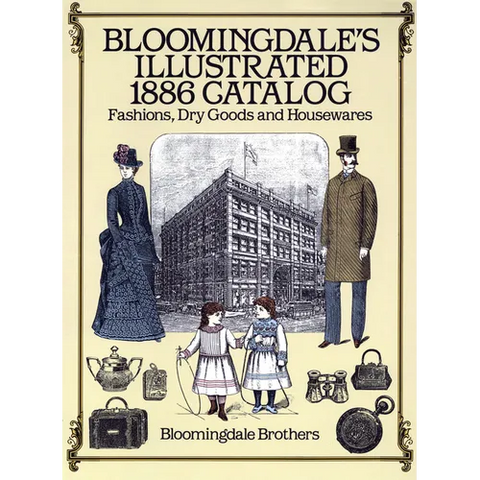 Bloomingdale's Illustrated 1886 Catalog