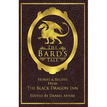 The Bard's Tale: Stories and Recipes from the Black Dragon Inn - Paperback