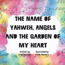 The name of Yahweh, Angels and the garden of my Heart - Paperback