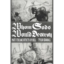 Whom Gods Would Destroy, Part I: The Architects of Hell - Paperback