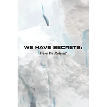 We Have Secrets: Were We Rotten? - Paperback