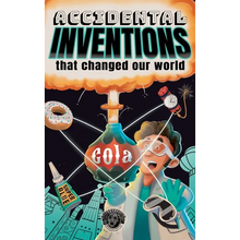 Accidental Inventions That Changed Our World: 50 True Stories of Mistakes That Actually Worked and Their Origins - Hardcover