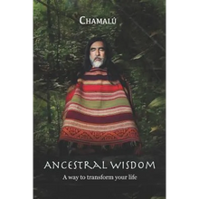 Ancestral Wisdom: A Way To Transform Your Life...