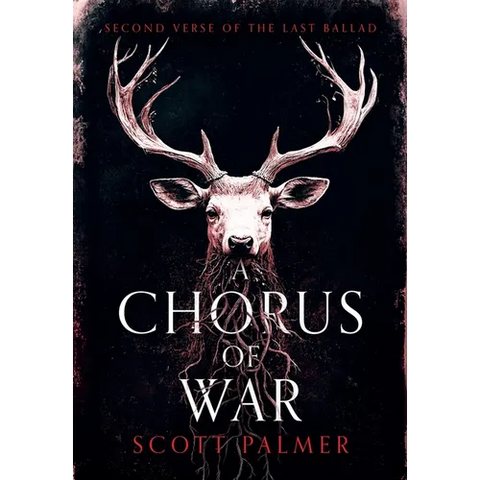 A Chorus of War: Second Verse of the Last Ballad