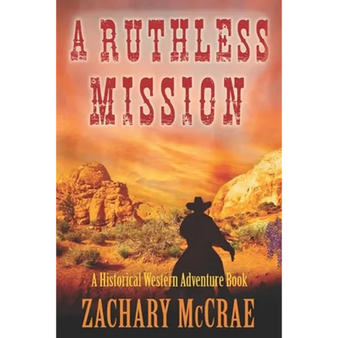 A Ruthless Mission: A Western Historical Adventure Book