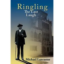 Ringling, The Last Laugh: This is the real story of the Ringling Brothers as told by John Ringling, the last surviving brother, in 1936. - Paperback