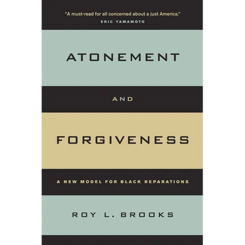 Atonement and Forgiveness: A New Model for Black Reparations
