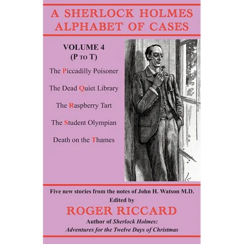 A Sherlock Holmes Alphabet of Cases Volume 4 (P to T): Five new stories from the notes of John H. Watson M.D.