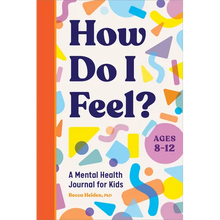 How Do I Feel?: A Mental Health Journal for Kids - Paperback