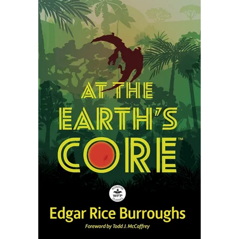 At the Earth's Core: Annotated Version with Foreword by Todd J. McCaffrey