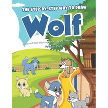 The Step-by-Step Way to Draw Wolf: A Fun and Easy Drawing Book to Learn How to Draw Wolves - Paperback