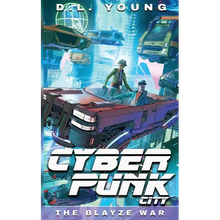 Cyberpunk City Book Three: The Blayze War