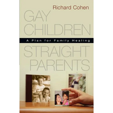 Gay Children, Straight Parents: A Plan for Family Healing - Paperback