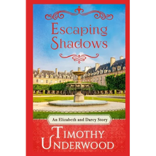 Escaping Shadows: An Elizabeth and Darcy Story - Paperback