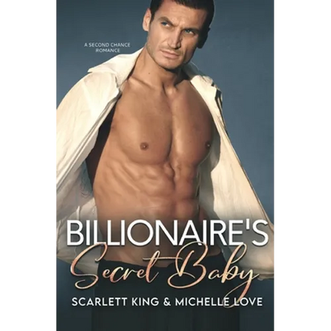 Billionaire's Secret Baby: A Second Chance Romance