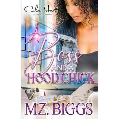 A Boss And A Hood Chick: An Urban Romance Story