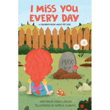 I Miss You Every Day: A Children's Book About Pet Loss