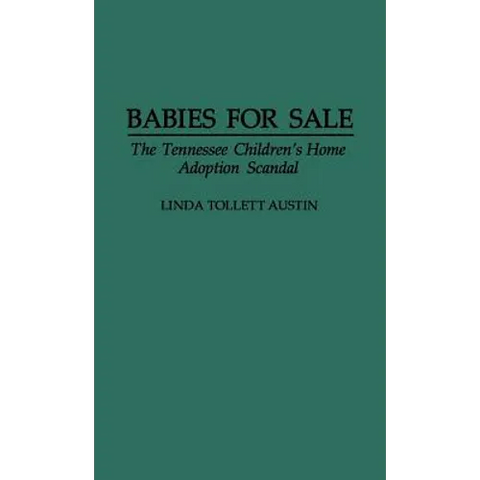 Babies for Sale: The Tennessee Children's Home Adoption Scandal