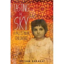 Tasting the Sky: A Palestinian Childhood