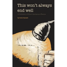 This Won't Always End Well: A Collection of Short Stories and Poems - Paperback