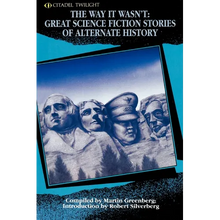 The Way It Wasn't: Great Science Fiction Stories of Alternate History - Paperback