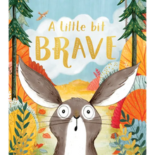 A Little Bit Brave - Hardcover