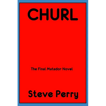 Churl: The Final Matador Novel