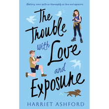 The Trouble with Love and Exposure - Paperback