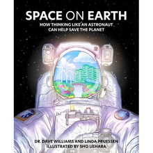 Space on Earth: How Thinking Like an Astronaut Can Help Save the Planet