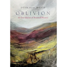 Oblivion: The Lost Diaries of Branwell Brontë - Hardcover