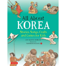 All about Korea: Stories, Songs, Crafts and Games for Kids