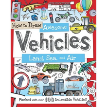 How to Draw Awesome Vehicles: Land, Sea, and Air: Packed with Over 100 Incredible Vehicles - Paperback