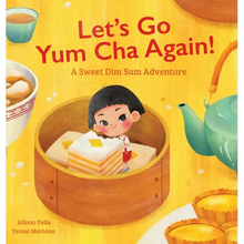 Let's Go Yum Cha Again: A Sweet Dim Sum Adventure! - Hardcover