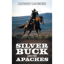 Silver Buck and the Apaches - Hardcover