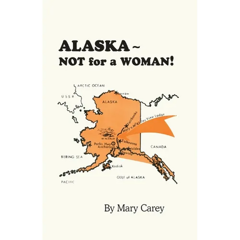 Alaska - Not for a Woman!