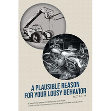 A Plausible Reason for Your Lousy Behavior