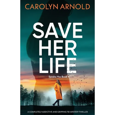 Save Her Life: A completely addictive and gripping FBI mystery thriller