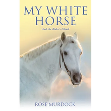 My White Horse: And the Rider's Cloud - Paperback