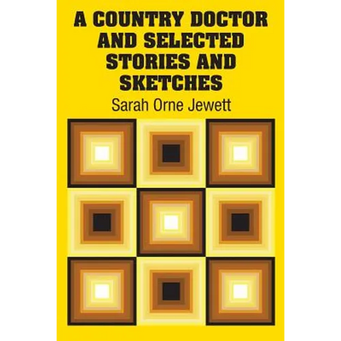 A Country Doctor and Selected Stories and Sketches