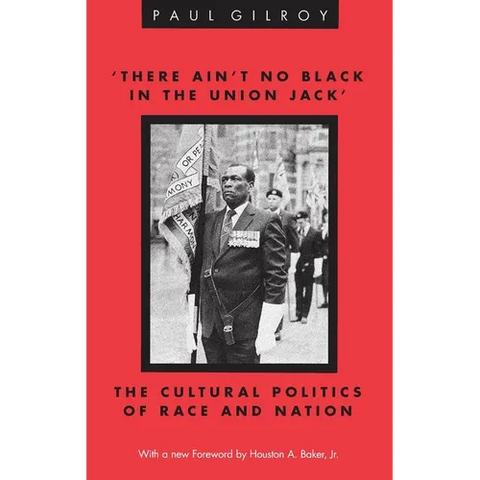 'There Ain't no Black in the Union Jack': The Cultural Politics of Race and Nation