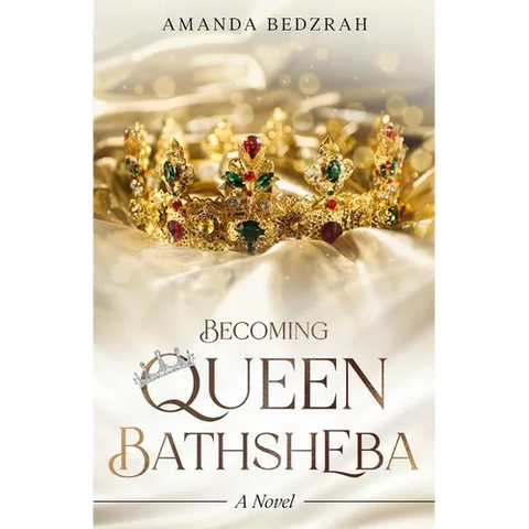 Becoming Queen Bathsheba