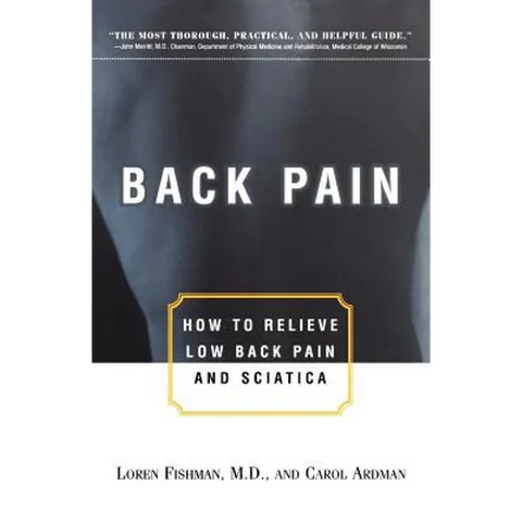 Back Pain: How to Relieve Low Back Pain and Sciatica