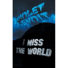 I Miss The World