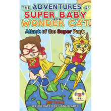 The Adventures of Super Baby and Wonder Cat: Attack of the Super Pack (Dyslexic-Smart) - Paperback